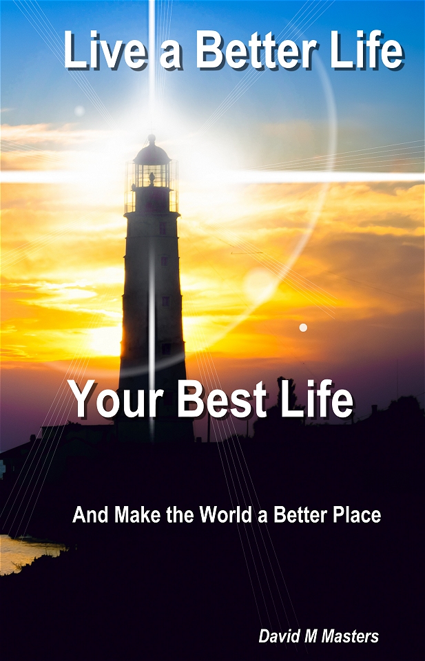 live-a-better-life-your-best-life-and-make-the-world-a-better-place