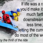 Go with the flow life as a river raft trip personal spriritual professional business