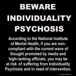 Beware Individuality Psychosis DSM IV mental illness disease question authority
