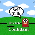 How to be confidant self talk