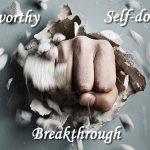 Unworthy Self Doubt Breakthrough