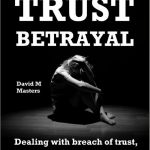 Trust-Betrayal-David-M-Masters-dealing-with-breach-of-trust-healing-how-to-trust-again