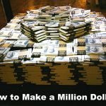 how to make a million dollars make money one million dollars 1 million dollars how to make money million dollar