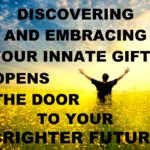 Discovering and embracing your innate gifts