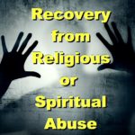 recovery from religious or spiritual abuse