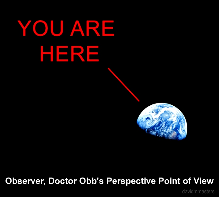 observers-perspective-point-of-view-zoom-out-doctor-obb-you-are-here