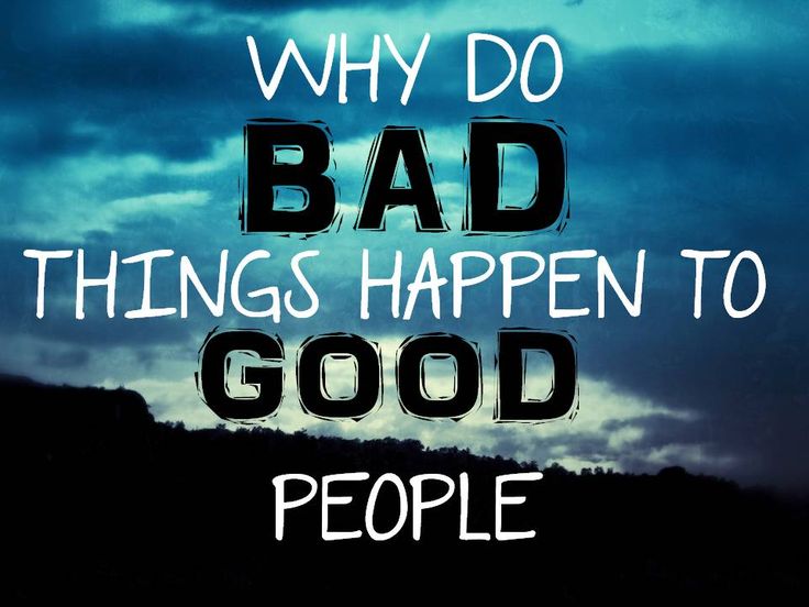 why-do-bad-things-happen-to-good-people