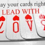 play-your-cards-right-lead-with-love